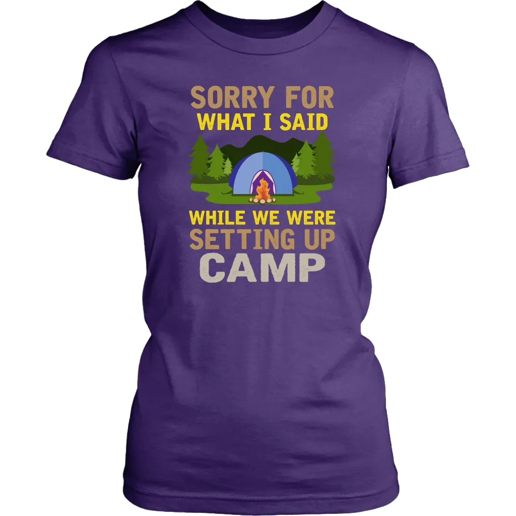 "Sorry For What I Said While We Were Setting Up Camp" - Shirts and Hoodies